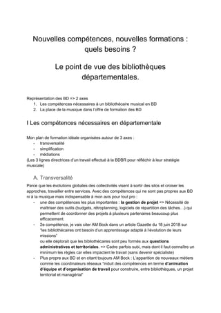 Nouvelles compétences, nouvelles formations :
quels besoins ?
Le point de vue des bibliothèques
départementales.
Représent...