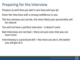 Preparing for the Interview
Prepare so well that you don’t care how well you do
Enter the interview with a strong confiden...