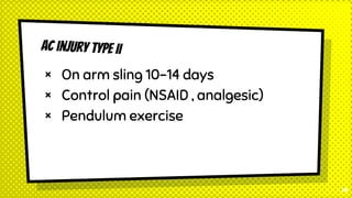 × On arm sling 10-14 days
× Control pain (NSAID , analgesic)
× Pendulum exercise
49
 