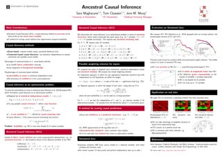 Ancestral Causal Inference
Sara Magliacane1,2
, Tom Claassen1,3
, Joris M. Mooij1
1
University of Amsterdam; 2
VU Amsterdam 3
Radboud University Nijmegen
Current'best'choice'
CausAM
Causality@AmsterdaM
Main Contributions
• Ancestral Causal Discovery (ACI), a causal discovery method as accurate as the
state-of-the-art but much more scalable
• A method for scoring causal relations that approximates marginal probability
Causal discovery methods
• Score-based: evaluate models using a penalized likelihood score
• Constraint-based causal discovery: use statistical independences to express
constraints over possible causal models
Advantages of constraint-based w.r.t. score-based methods:
• can handle latent confounders naturally
• easy integration of background knowledge
Disadvantages of constraint-based methods:
• vulnerability to errors in statistical independence tests
• No estimation of conﬁdence in the causal predictions
Causal inference as an optimization problem
To solve the vulnerability to errors in statistical tests Hyttinen et al. [2014] propose HEJ,
which formulates causal discovery as an optimization problem:
• Weighted list of statistical independence results: I = {(ij, wj)}:
– E.g. I = { (Y ⊥⊥ Z | X, 0.2), (Y ⊥⊥ X, 0.1)}
• For any possible causal structure C, deﬁne a loss function:
loss(C, I) :=
(ij,wj)∈I: ij is not satisﬁed in C
wj
• “ij is not satisﬁed in C” = deﬁned by causal reasoning rules
• Causal inference = Find causal structure minimizing loss function
C∗
= arg min
C∈C
loss(C, I)
Problem: Scalability, e.g. HEJ is very slow already for 8 random variables.
Ancestral Causal Inference (ACI)
Instead of direct causal relations use a more coarse-grained representation, e.g., an
ancestral structure, i.e. the transitive closure of the observed variables of the DAG:
(reﬂexivity) : X X,
(transitivity) : X Y ∧ Y Z =⇒ X Z,
(antisymmetry) : X Y ∧ Y X =⇒ X = Y,
Ancestral Causal Inference (ACI)
We reformulate the causal discovery as an optimization problem in terms of ancestral
structures, which reduce drastically the search space (e.g. for 7 variables: 2.3 × 1015
→ 6 × 106
possible structures). This requires new ancestral reasoning rules:
For X, Y , W disjoint (sets of) variables:
1. (X ⊥⊥ Y | W ) ∧ (X W ) =⇒ X Y
2. X ⊥⊥ Y | W ∪ [Z] =⇒ (X ⊥⊥ Z | W ) ∧ (Z {X, Y } ∪ W )
3. X ⊥⊥ Y | W ∪ [Z] =⇒ (X ⊥⊥ Z | W ) ∧ (Z {X, Y } ∪ W )
4. (X ⊥⊥ Y | W ∪ [Z]) ∧ (X ⊥⊥ Z | W ∪ U) =⇒ (X ⊥⊥ Y | W ∪ U)
5. (Z ⊥⊥ X | W ) ∧ (Z ⊥⊥ Y | W ) ∧ (X ⊥⊥ Y | W ) =⇒ X ⊥⊥ Y | W ∪ Z
Possible weighting schemes for inputs
ACI supports two types of weighted input statements: statistical independence results
and ancestral relations. We propose two simple weighting schemes:
• a frequentist approach, in which for any appropriate frequentist statistical test with
independence as null hypothesis, we deﬁne the weight:
w = | log p − log α|, where p = p-value of the test, α = signiﬁcance level (e.g., 5%);
• a Bayesian approach, in which the weight of each input i using data set D is:
w = log
p(i|D)
p(¬i|D)
= log
p(D|i)
p(D|¬i)
p(i)
p(¬i)
,
where the prior probability p(i) can be used as a tuning parameter.
For X Y we test the independence of Y and IX, an indicator variable (0 for
observational samples, 1 for samples from the distribution where X is intervened upon).
A method for scoring causal predictions
• Score the conﬁdence in a predicted statement s (e.g. X Y ) as:
C(f) = min
C∈C
loss(C, I + (¬s, ∞))
− min
C∈C
loss(C, I + (s, ∞))
• ≈ MAP approximation of the log-odds ratio of s
• Asymptotically consistent, when consistent input weights
• Can be used with any method that solves an optimization problem
Simulated data
• Generate randomly 2000 linear acyclic models of n observed variables, with latent
variables and Gaussian noise
• Per model: sample 500 data points and perform independence tests up to order c
Evaluation on Simulated data
We compare ACI, HEJ [Hyttinen et al., 2014] equipped with our scoring method, and
bootstrapped versions of FCI and CFCI.
Recall
0 0.05 0.1 0.15 0.2
Precision
0.3
0.4
0.5
0.6
0.7
0.8
0.9
1
Bootstrapped (100) CFCI
Bootstrapped (100) FCI
HEJ (c=1)
ACI (c=1)
Standard CFCI
Standard FCI
Recall
0 0.005 0.01 0.015 0.02
Precision
0.6
0.65
0.7
0.75
0.8
0.85
0.9
0.95
1
Precision recall curves for ancestral (left) and nonancestral (right) relations. The middle
column is a zoom of ancestral PR curve.
• ACI is as accurate as HEJ for c = 1, outperforming bootstrapped C/FCI
0.01
0.1
1
10
100
1000
6 6.5 7 7.5 8 8.5 9
Executiontime(s)
Number of variables
HEJ
ACI
• ACI is orders of magnitude faster than HEJ
• The diﬀerence grows exponentially as the
number of variables n increases (log-scale)
• HEJ is not feasible for 8 variables
• ACI can scale up to 12 variables
Application on real data
We apply ACI to reconstruct a signalling network from ﬂow cytometry data.
Raf
Mek
PLCg
PIP2
PIP3
Erk
Akt
PKA
PKC
p38
JNK
BCFCI (indep. <= 1)
Raf
Mek
PLCg
PIP2
PIP3
Erk
Akt
PKA
PKC
p38
JNK
Bootstrapped CFCI (in-
dependences c = 1)
Raf
Mek
PLCg
PIP2
PIP3
Erk
Akt
PKA
PKC
p38
JNK
ACI (ancestral relations)
Raf
Mek
PLCg
PIP2
PIP3
Erk
Akt
PKA
PKC
p38
JNK
ACI (ancestral rela-
tions)
Raf
Mek
PLCg
PIP2
PIP3
Erk
Akt
PKA
PKC
p38
JNK
ACI (ancestral r. + indep. <= 1)
Raf
Mek
PLCg
PIP2
PIP3
Erk
Akt
PKA
PKC
p38
JNK
ACI (ancestral relations
and indep. c = 1)
• ACI can take advantage of weighted ancestral re-
lations from experimental data
• CFCI cannot, so it predicts much less
• ACI is consistent with other methods, e.g.
[MooijHeskes2013]
Raf
Mek
Erk
Akt
JNK
PIP3
PLCg
PIP2
PKC
PKA
p38
References
Antti Hyttinen, Frederick Eberhardt, and Matti J¨arvisalo. Constraint-based causal dis-
covery: Conﬂict resolution with Answer Set Programming. In UAI, 2014.
ACI source code: http://github.com/caus-am/aci
 
