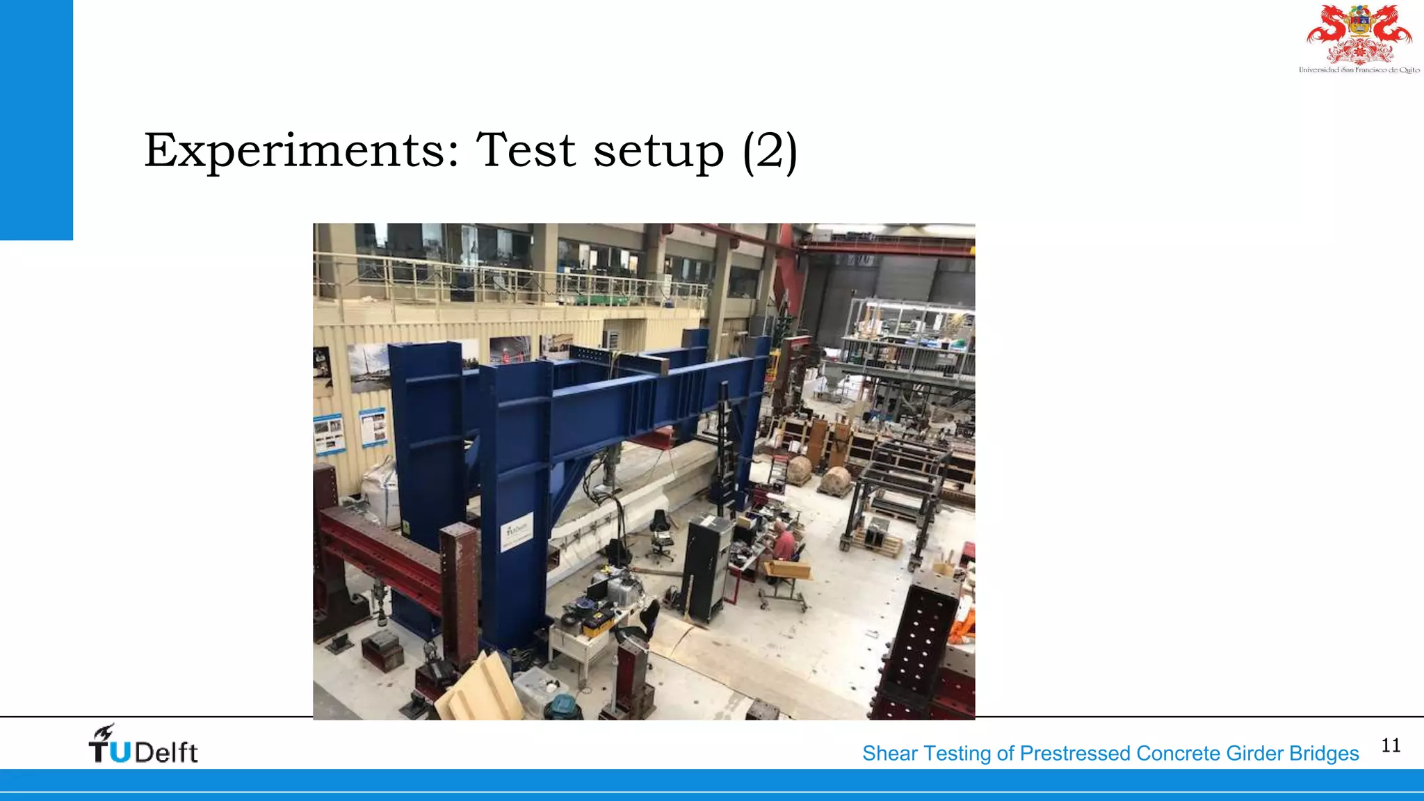 11Shear Testing of Prestressed Concrete Girder Bridges
Experiments: Test setup (2)
 