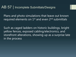 AB 57 | PARADIGM SHIFTS
State mandated time limits create an exigent circumstance.
Forces cities/counties to ensure a project is complete and
for staff to decide early on whether to recommend approval
or disapproval.
This is made more
challenging given some
wireless industry interactions
 