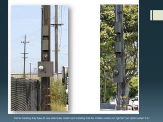 Carrier insisting they have to use wide bulky meters and that the smaller version on right isn’t an option (when it is)
 