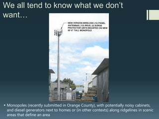 AB 57
 150 days for new wireless facilities, such as:
antennas/equipment on a 100 foot steel tower,
or a building rooftop,
or a utility pole in front of a bedroom window
(Planners: talk to Public Works Director for right-of-way wireless)
 90 days for collocations
such as adding antennas/equipment for a new carrier on a rooftop
alongside another existing wireless carrier,
or adding antennas/equipment for the same carrier if it doesn’t quality
for “6409” exemptions
 