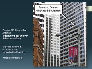 Disapproved Design
AT&T Mobility
Replacement transit
(electric MUNI bus/rail)
support pole with panel
antennas, and 4 boxes
including equipment cabinet,
battery backup, disconnect,
and meter
1 of 9 locations in small scale
residential neighborhoods of
Haight-Ashbury and the
Marina
Not Supported by Planning
based on design
 