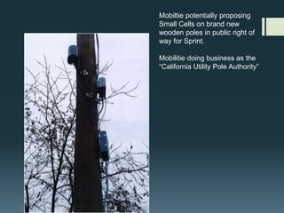 Recently installed Extenet/Verizon Small
Cell(with shrouding at base of antenna).
Road signage used to partially screen
computers midway up pole.
Received a good
degree of
community support
& historic
preservation
support
 