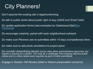 Recently approved T-Mobile design
2 mRRUs only
(computers with built-in antennas)
Primary request by Planning/Historic
Preservation was to use “blinders between
back of each mRRU and the pole, to screen
bolt/brackets (mockup below):
The Extenet/Verizon deployment used a
flat mounting bracket instead (so no need for blinders)
Ideally,
manufacturers
would create
equipment with a
rear fed cabling
option for steel
pole attachments;
so the cabling
isn’t as visible
below each
mRRU
 