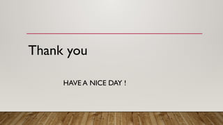 HAVE A NICE DAY !
Thank you
 