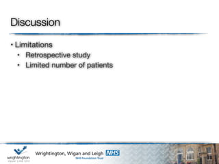 Discussion
• Limitations
• Retrospective study
• Limited number of patients
 