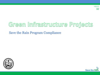 1/21/11
                                      32




Save the Rain Program Compliance
 