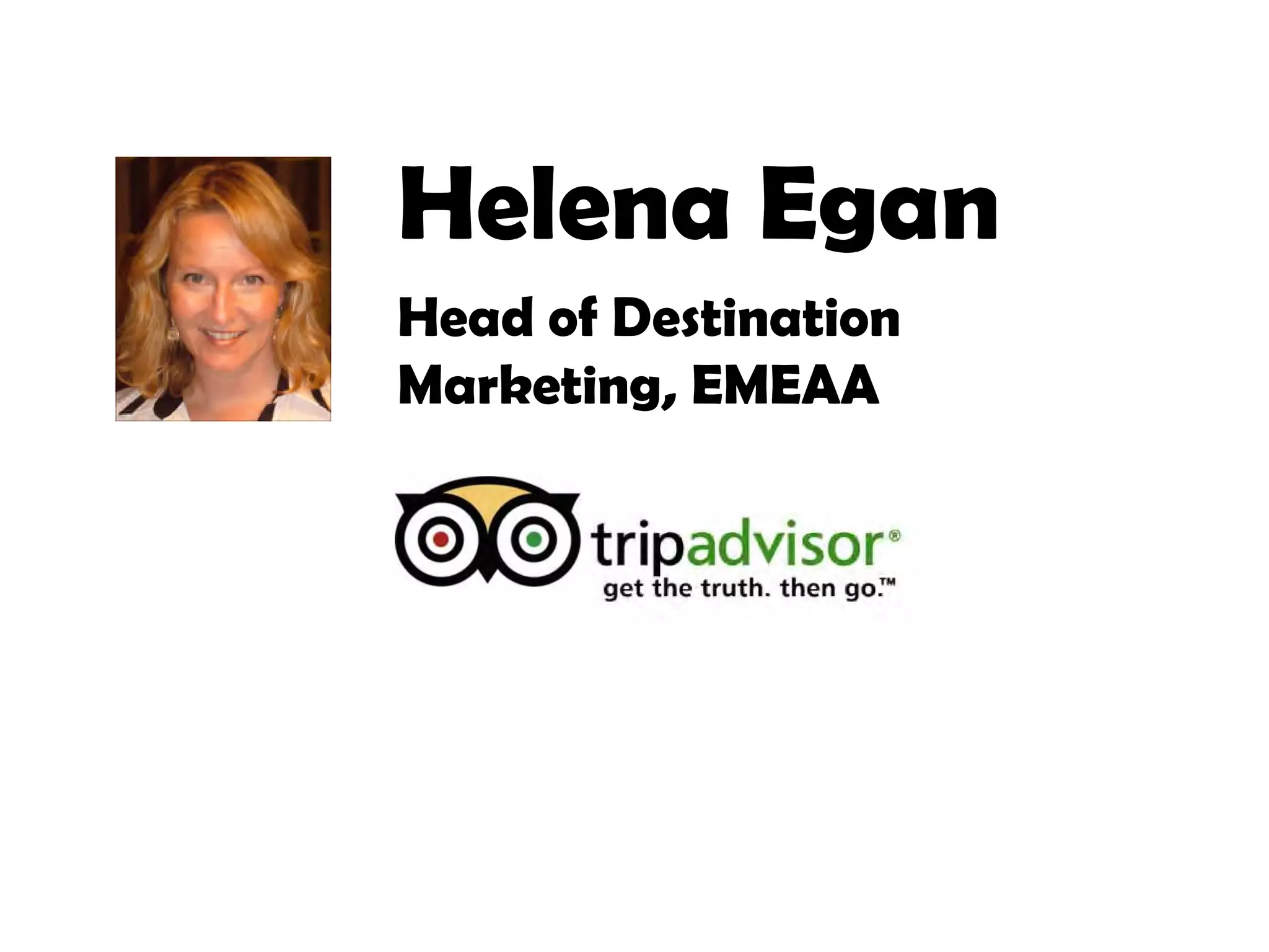 Helena Egan
Head of Destination
Marketing, EMEAA
 