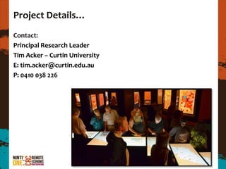 Project Details…
Contact:
Principal Research Leader
Tim Acker – Curtin University
E: tim.acker@curtin.edu.au
P: 0410 038 226
 