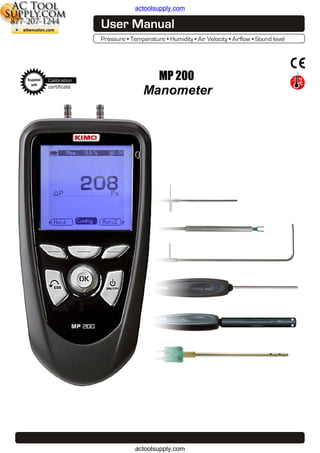 actoolsupply.com

Supplied
with

Calibration
certificate

MP 200

Manometer

actoolsupply.com

 