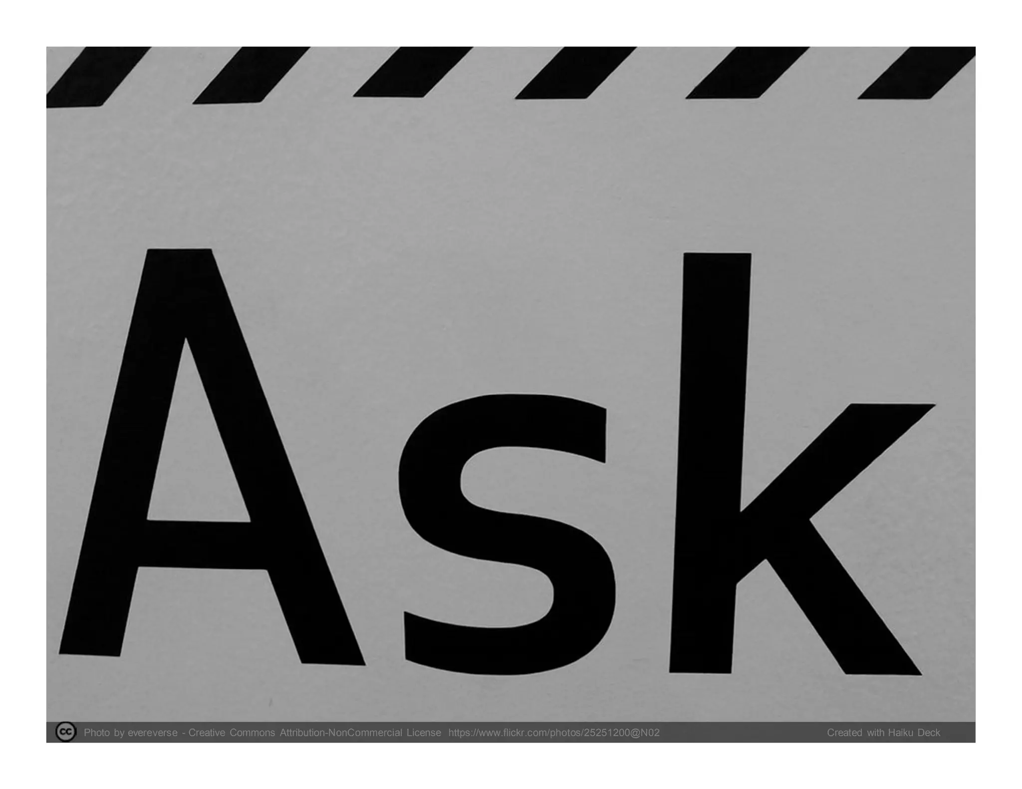 Photo by evereverse - Creative Commons Attribution-NonCommercial License https://www.flickr.com/photos/25251200@N02 Created with Haiku Deck
 