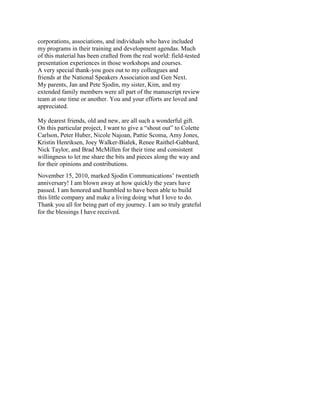 corporations, associations, and individuals who have included
my programs in their training and development agendas. Much
...