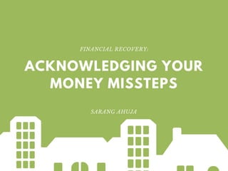 Acknowledging Your Money Missteps