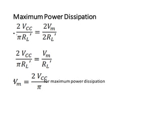 MaximumPowerDissipation
• .
• for maximum power dissipation
 