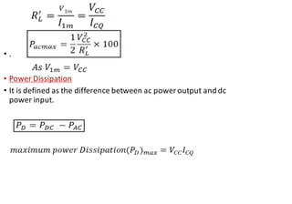 • .
• Power Dissipation
• It is defined as the difference between ac poweroutput and dc
power input.
 