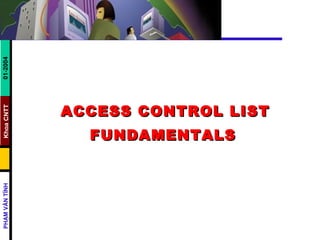 ACCESS CONTROL LIST FUNDAMENTALS   