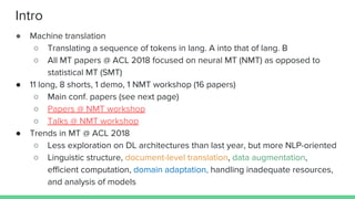 List of MT related papers (main conf.)
1. Unsupervised Neural Machine Translation with
Weight Sharing. Yang et al. [link]
...
