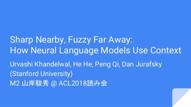 acl2018読み会資料 sharp nearby fuzzy far away how neural language
