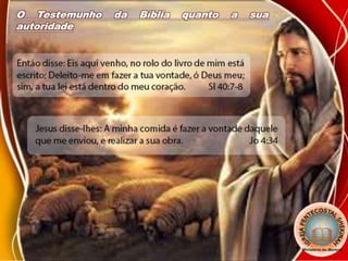 O Testemunho da Bíblia quanto a sua
autoridade
 