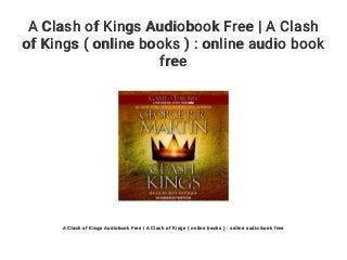 A Clash of Kings Audiobook Free | A Clash
of Kings ( online books ) : online audio book
free
A Clash of Kings Audiobook Free | A Clash of Kings ( online books ) : online audio book free
 