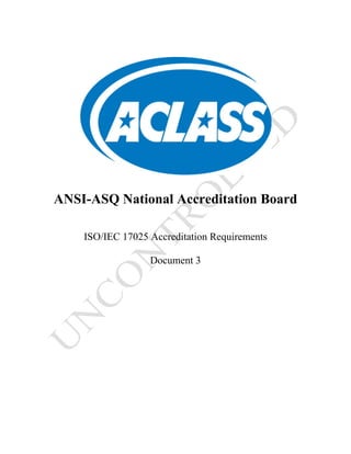 ANSI-ASQ National Accreditation Board
ISO/IEC 17025 Accreditation Requirements
Document 3

 