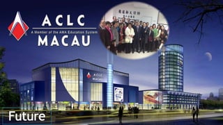 Aclc macau new presentation