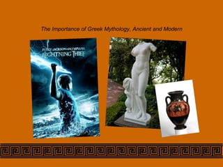 The Importance of Greek Mythology, Ancient and Modern
 
