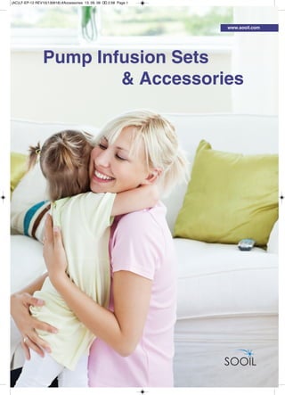 (AC)LF-EP-12 REV10(130618):#Accessories 13. 09. 06 오오 2:58 Page 1

www.sooil.com

Pump Infusion Sets
& Accessories

 