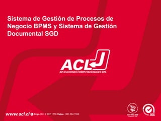 Sistema de Gestión de Procesos de
Negocio BPMS y Sistema de Gestión
Documental SGD
 