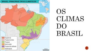 A CLIMATOLOGIA BRASILEIRA.pptx