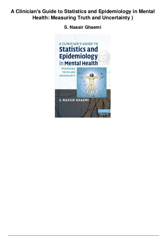 A clinicians guide to statistics and epidemiology in mental health