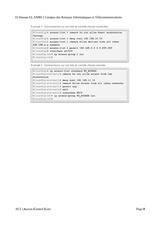 El Hassan EL AMRI || Campus des Réseaux Informatiques et Télécommunications
ACL (Access Control List) Page 8
 