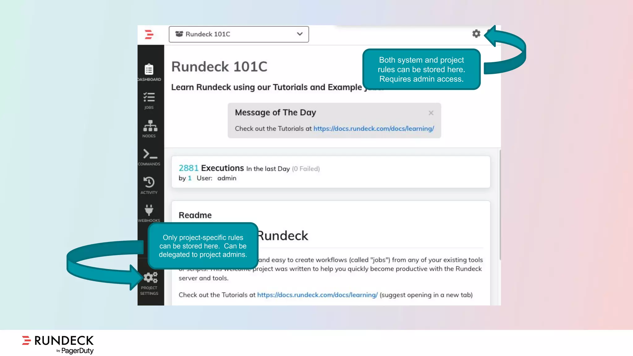 Both system and project
rules can be stored here.
Requires admin access.
Only project-specific rules
can be stored here. Can be
delegated to project admins.
 