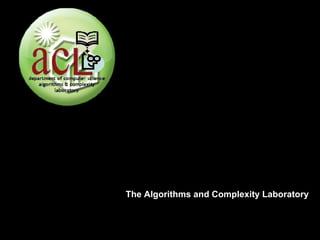 The Algorithms and Complexity Laboratory 