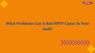 A Closer Look At Audi's High-Pressure Fuel Pump Problems & Solutions PPTX