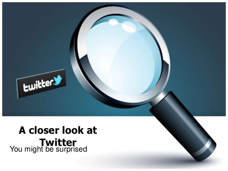 A closer look at twitter