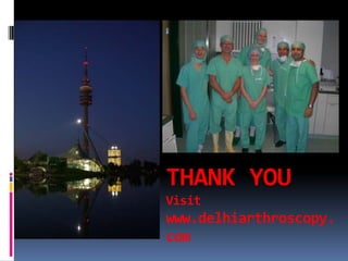 THANK YOU
Visit

www.delhiarthroscopy.
com

 