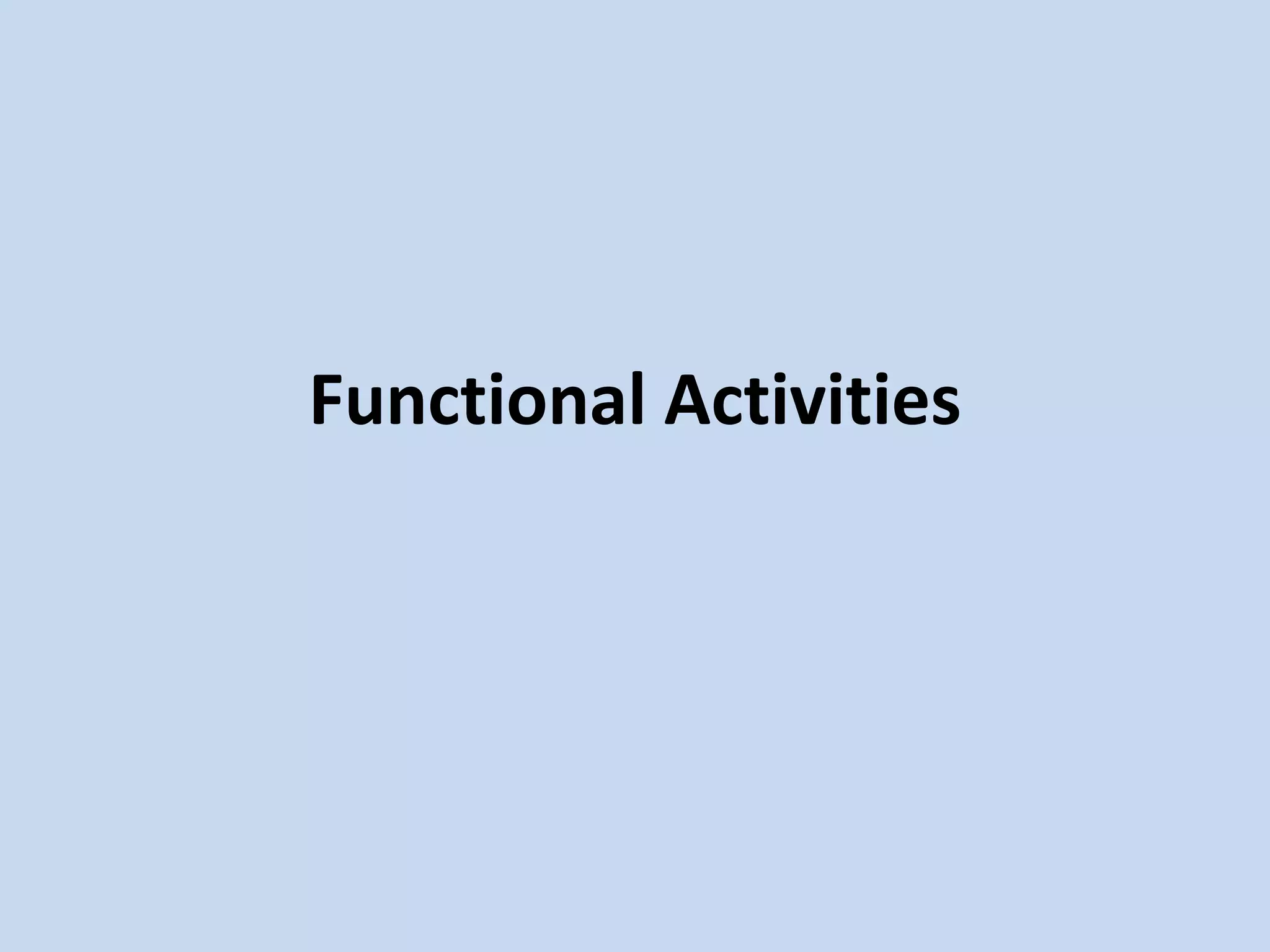 Functional Activities
 