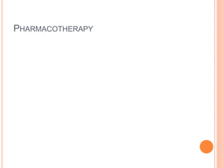 PHARMACOTHERAPY
 