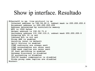 Show ip interface. Resultado 