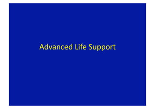 Advanced Life Support 
 