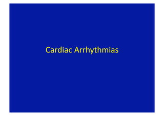 Cardiac Arrhythmias 
 