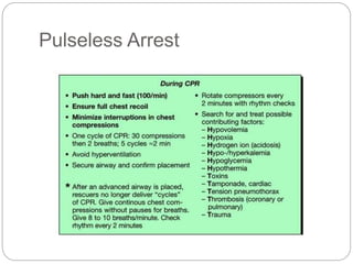 Pulseless Arrest
 