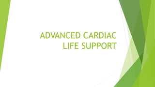 ADVANCED CARDIAC
LIFE SUPPORT
 