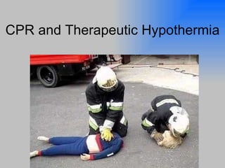 CPR and Therapeutic Hypothermia 
