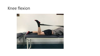 Knee flexion
 