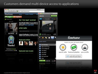 Customers demand multi-device access to applications